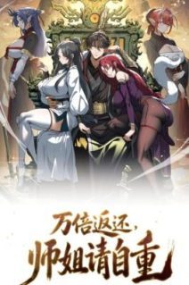 Ten Thousandfold Return, Senior Sister, Please Behave